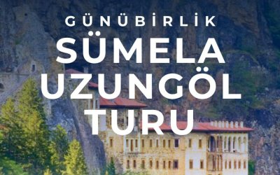 Sümela Uzungöl Turu